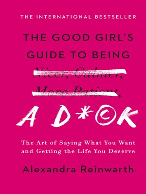 cover image of The Good Girl's Guide to Being a D*ck